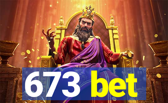 673 bet